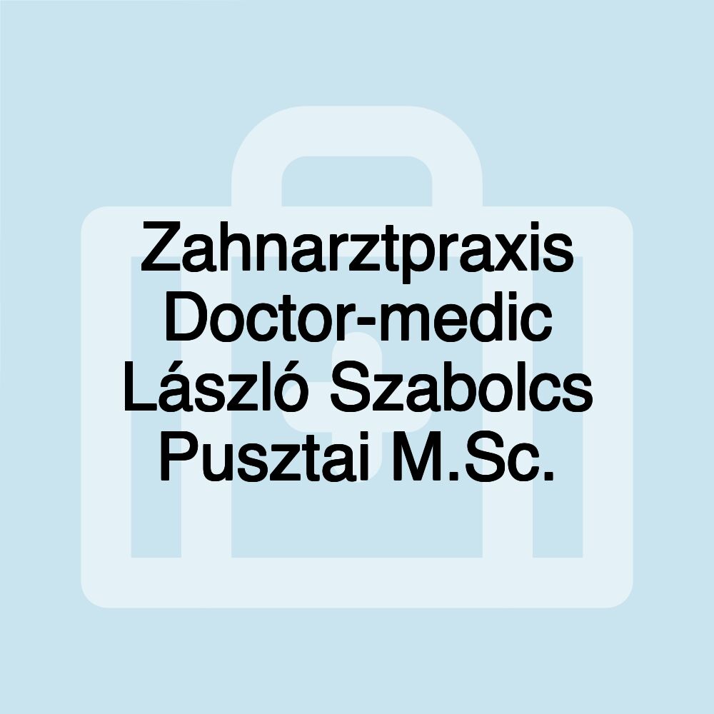 Zahnarztpraxis Doctor-medic László Szabolcs Pusztai M.Sc.