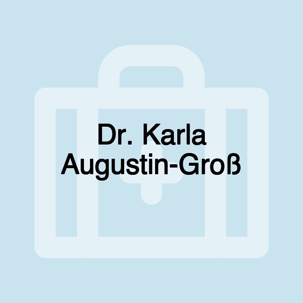 Dr. Karla Augustin-Groß