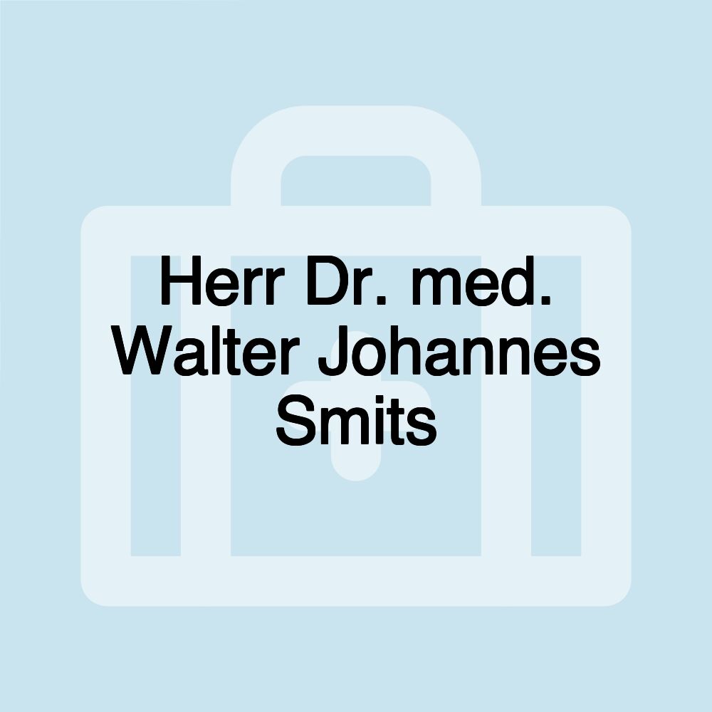 Herr Dr. med. Walter Johannes Smits