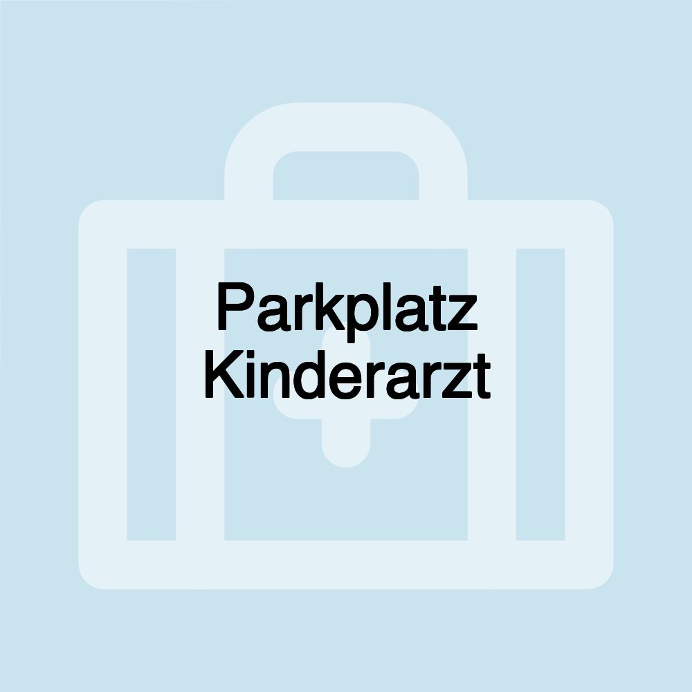 Parkplatz Kinderarzt