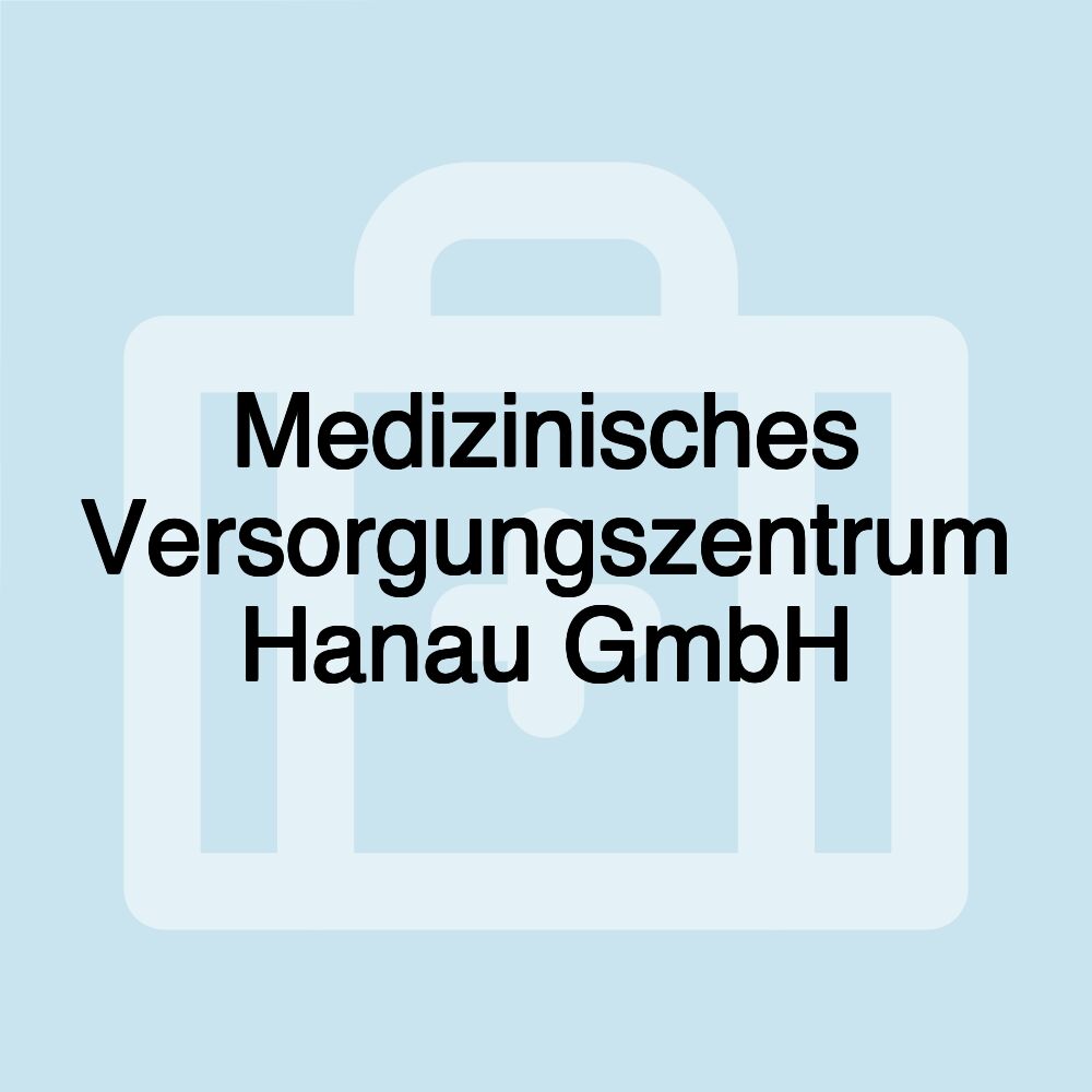 Medizinisches Versorgungszentrum Hanau GmbH