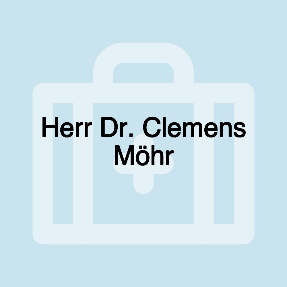 Herr Dr. Clemens Möhr