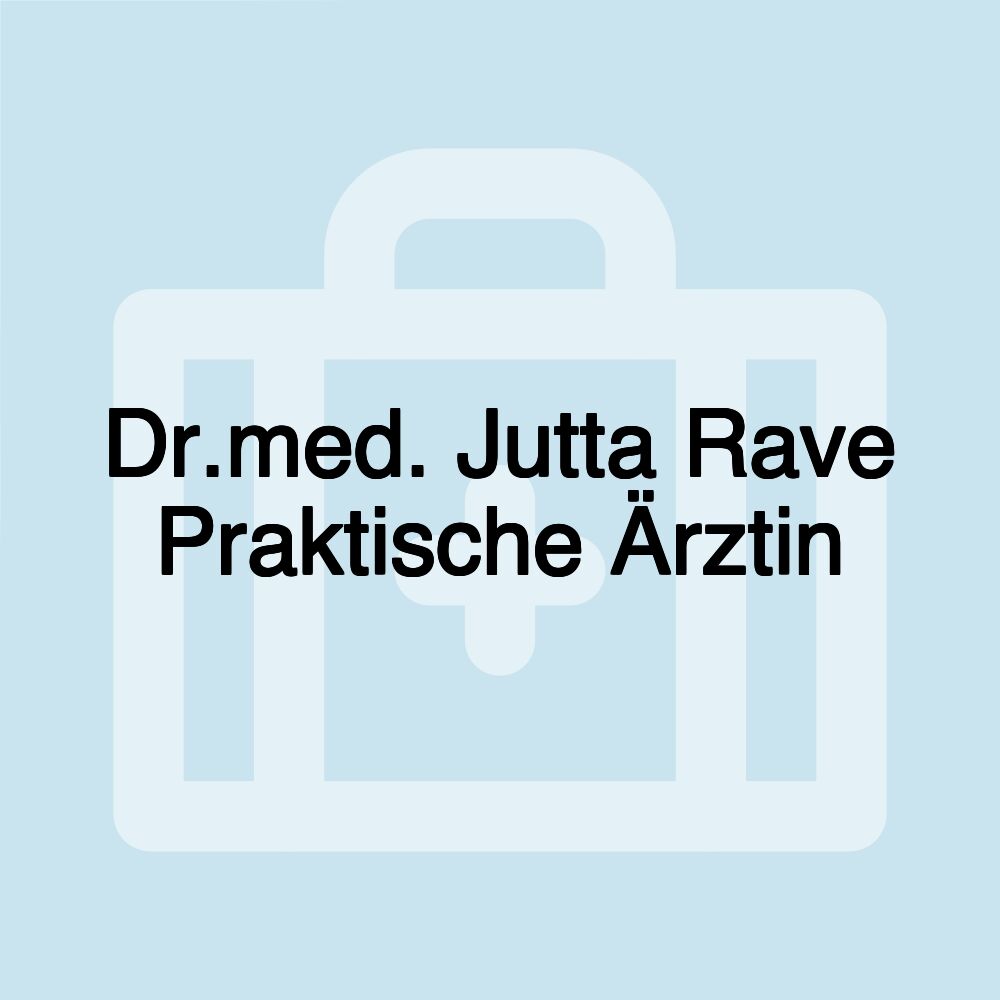 Dr.med. Jutta Rave Praktische Ärztin