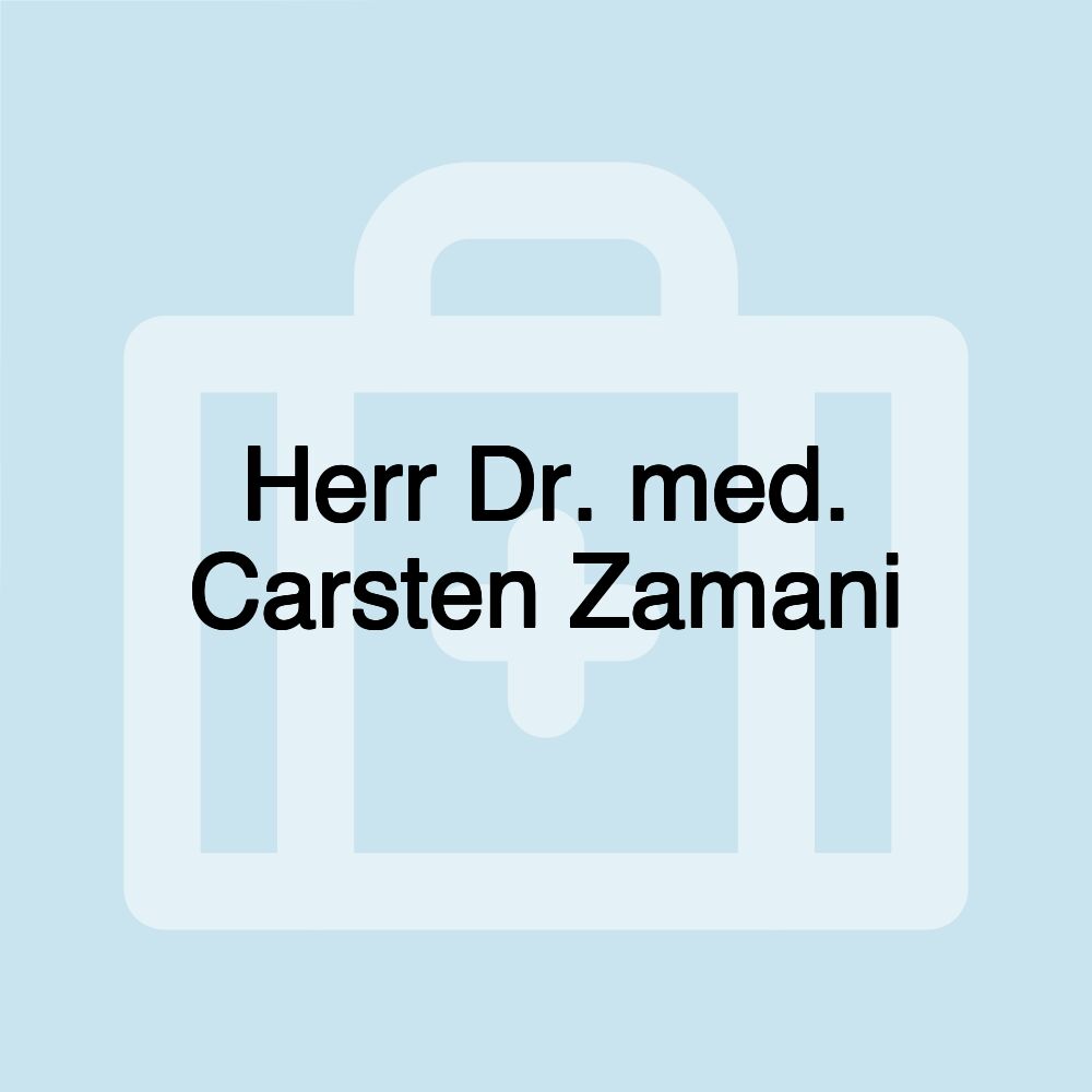 Herr Dr. med. Carsten Zamani