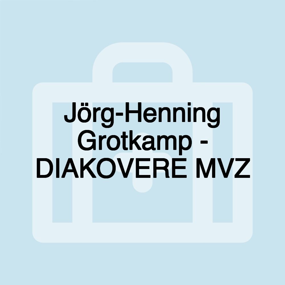 Jörg-Henning Grotkamp - DIAKOVERE MVZ