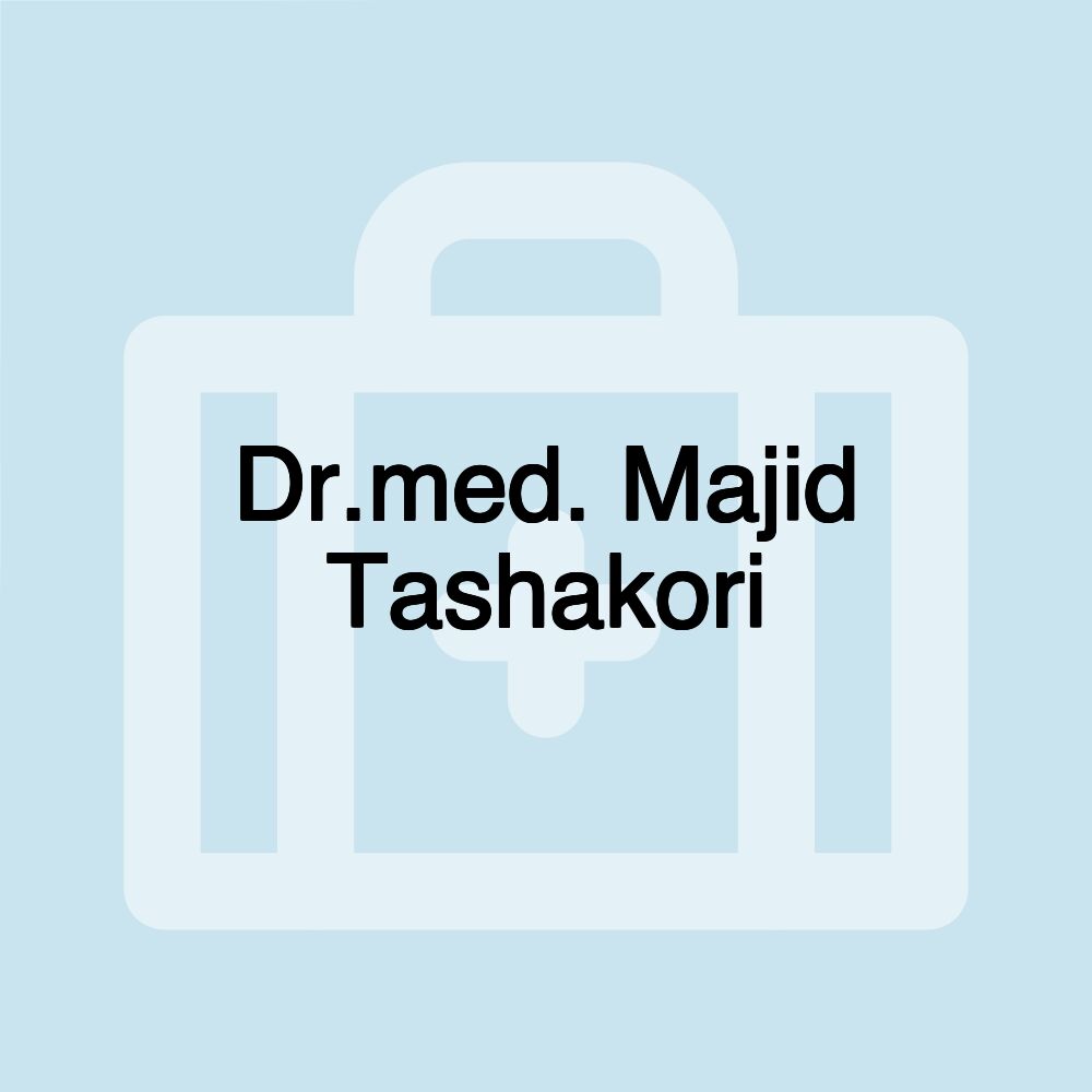 Dr.med. Majid Tashakori