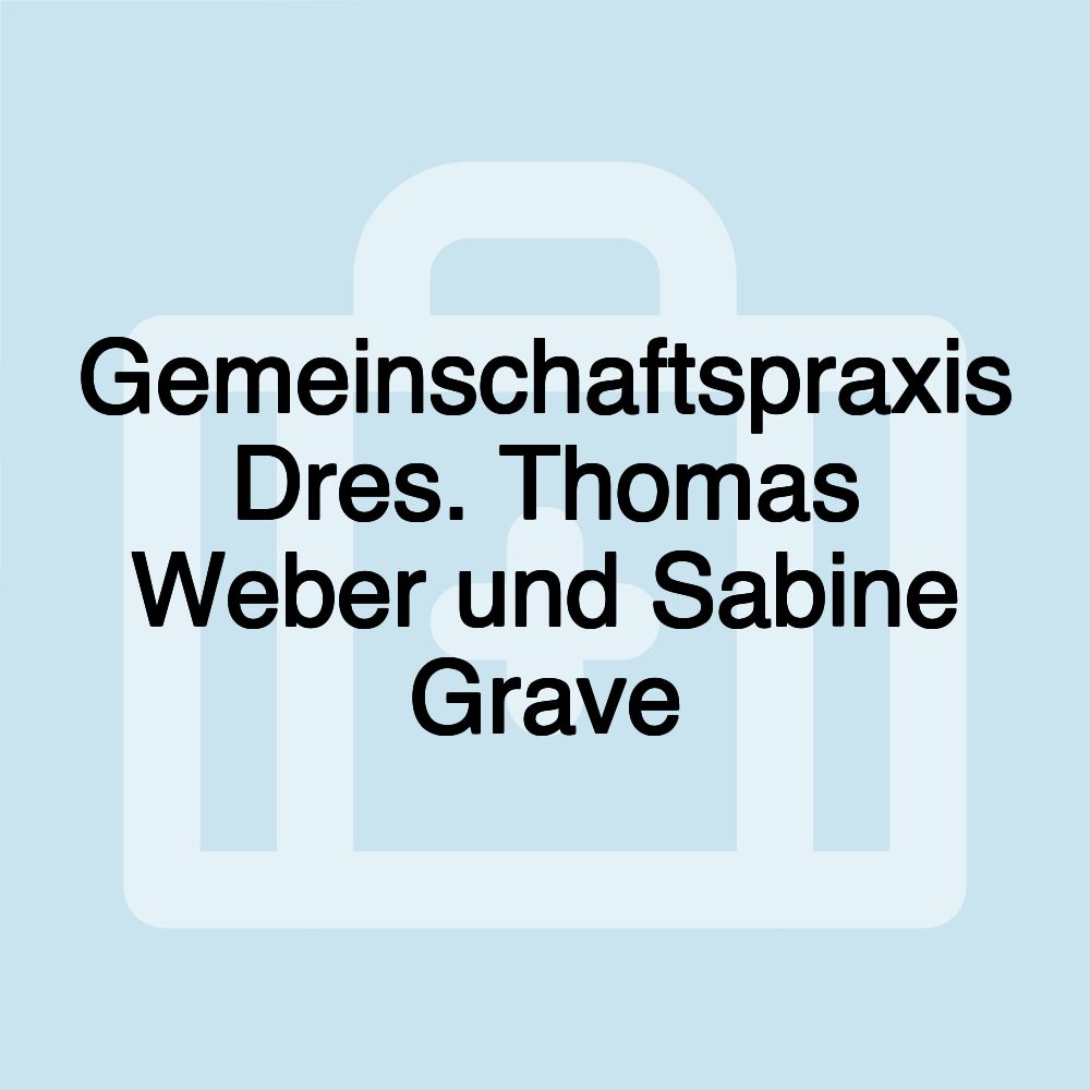 Gemeinschaftspraxis Dres. Thomas Weber und Sabine Grave