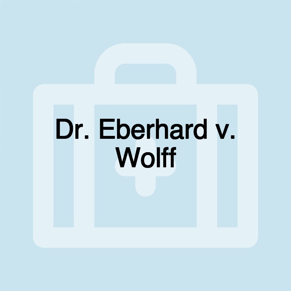 Dr. Eberhard v. Wolff