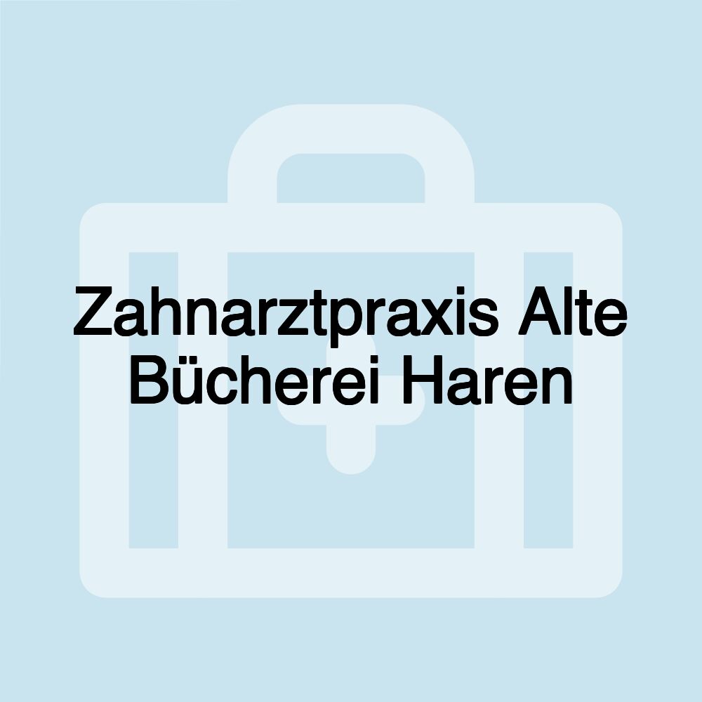 Zahnarztpraxis Alte Bücherei Haren