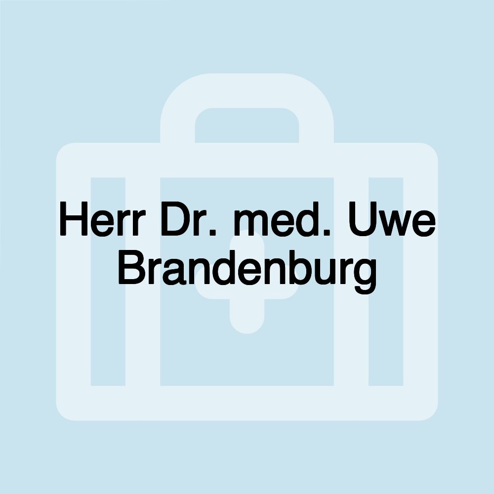 Herr Dr. med. Uwe Brandenburg