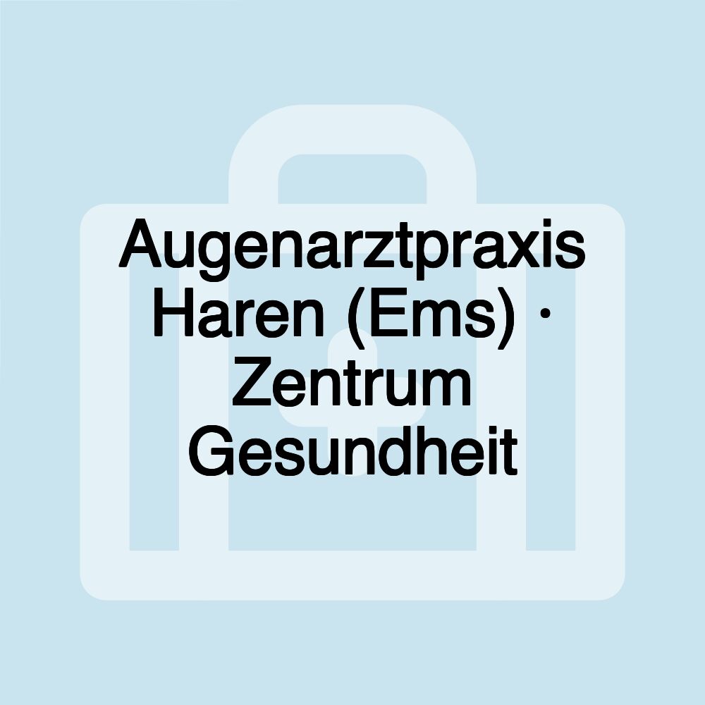 Augenarztpraxis Haren (Ems) · Zentrum Gesundheit