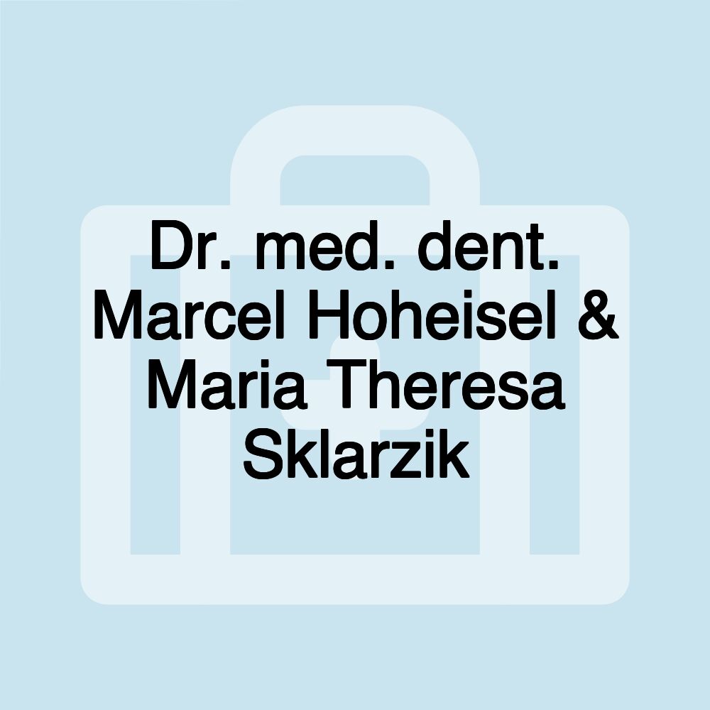 Dr. med. dent. Marcel Hoheisel & Maria Theresa Sklarzik