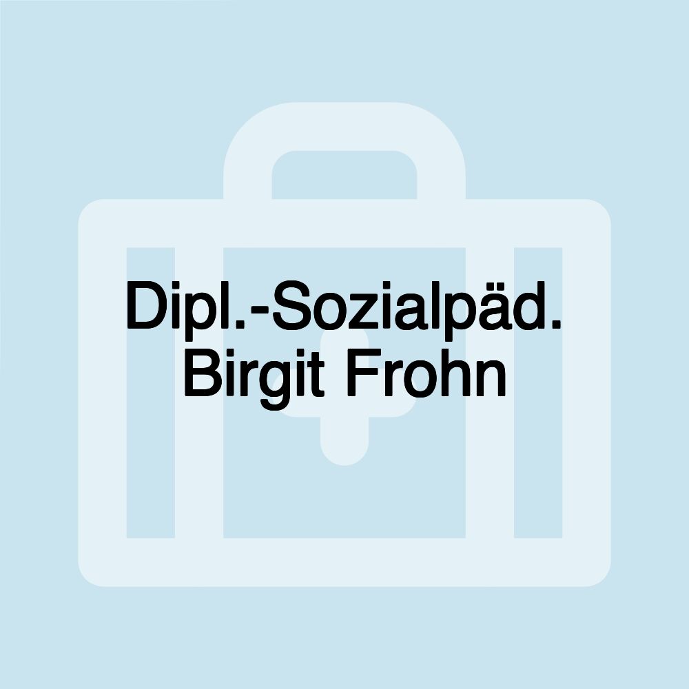 Dipl.-Sozialpäd. Birgit Frohn