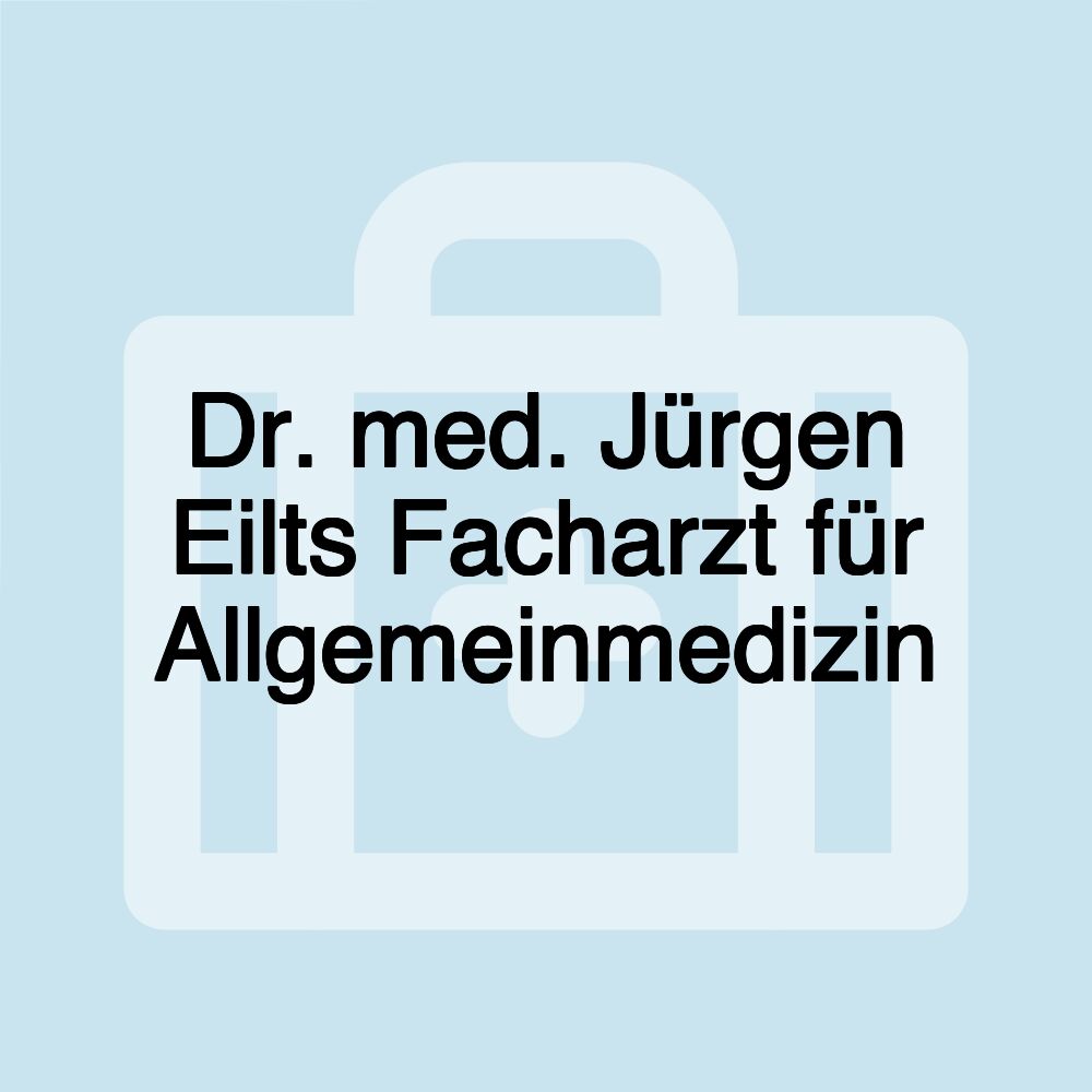 Dr. med. Jürgen Eilts Facharzt für Allgemeinmedizin