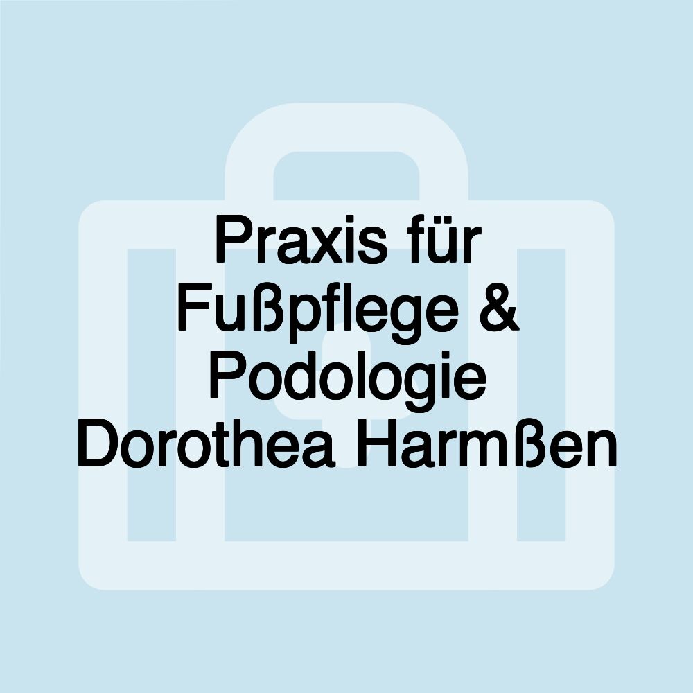 Praxis für Fußpflege & Podologie Dorothea Harmßen