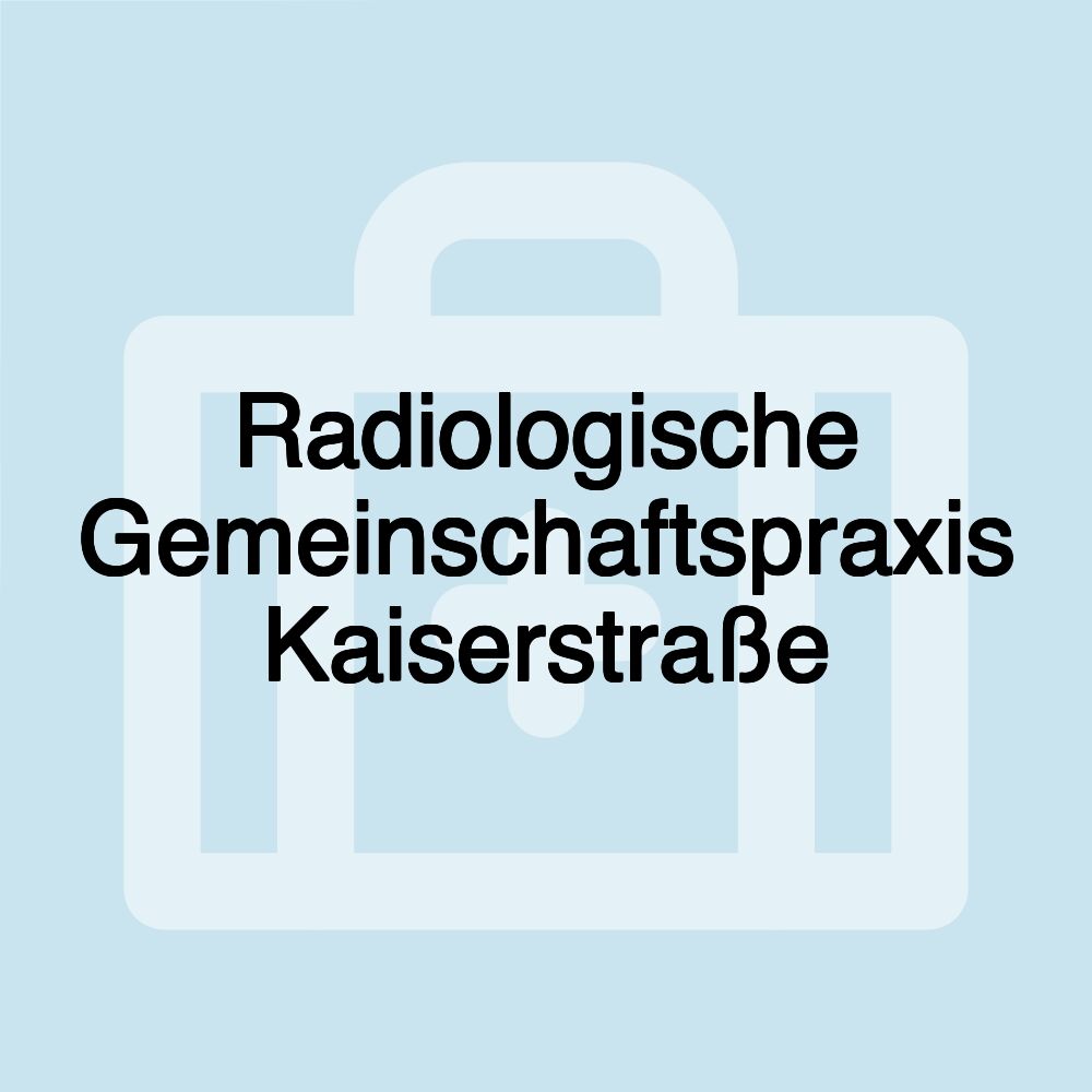 Radiologische Gemeinschaftspraxis Kaiserstraße