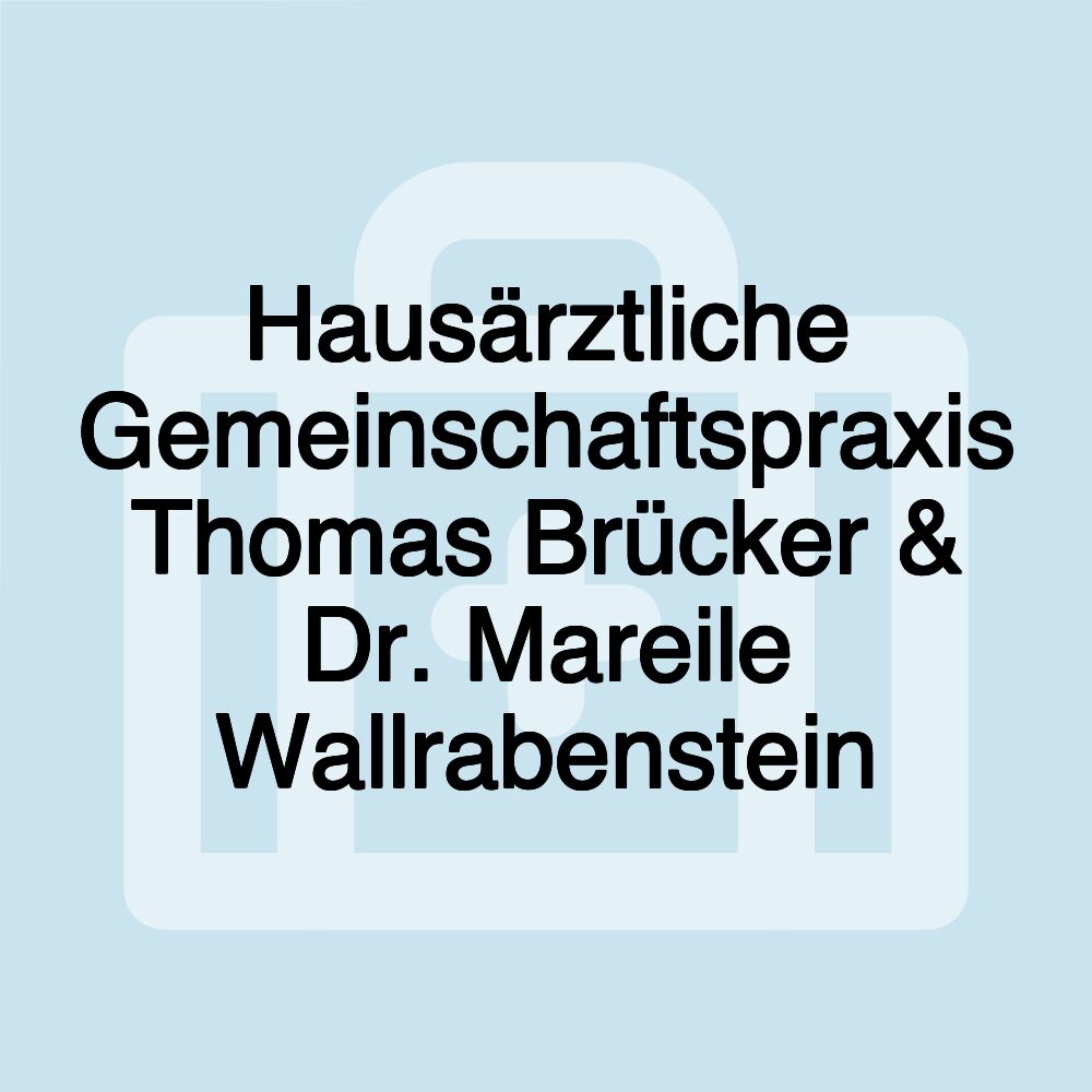 Hausärztliche Gemeinschaftspraxis Thomas Brücker & Dr. Mareile Wallrabenstein