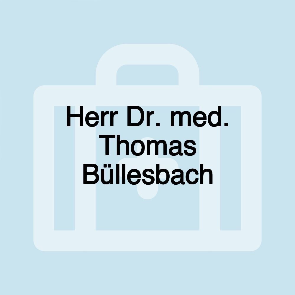 Herr Dr. med. Thomas Büllesbach