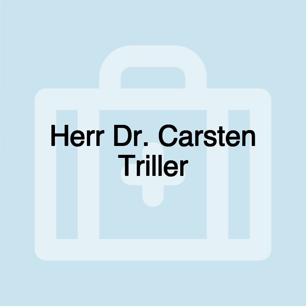 Herr Dr. Carsten Triller