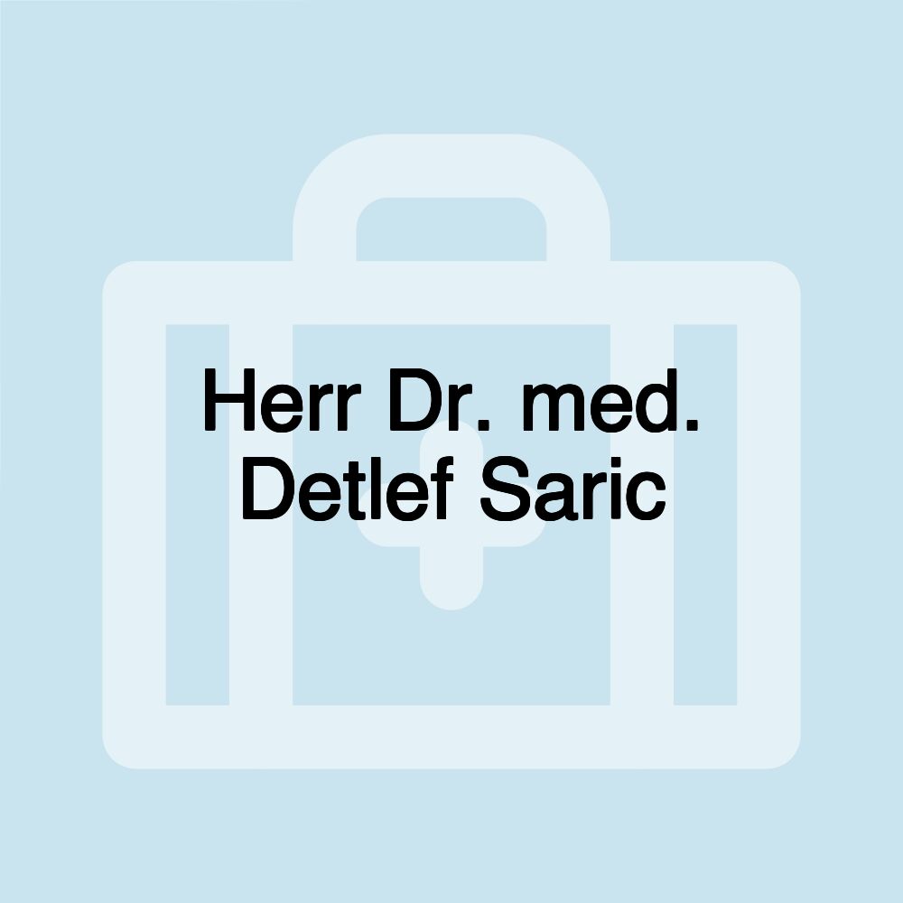 Herr Dr. med. Detlef Saric