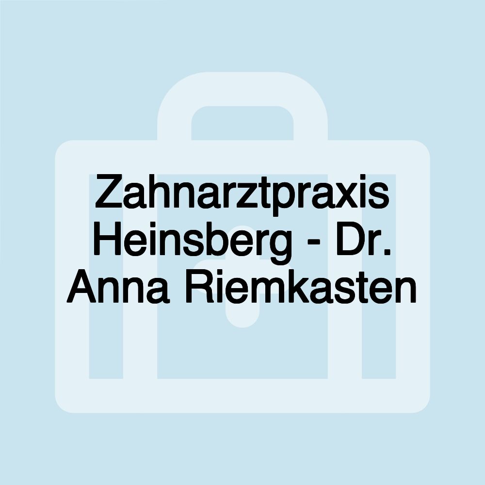 Zahnarztpraxis Heinsberg - Dr. Anna Riemkasten