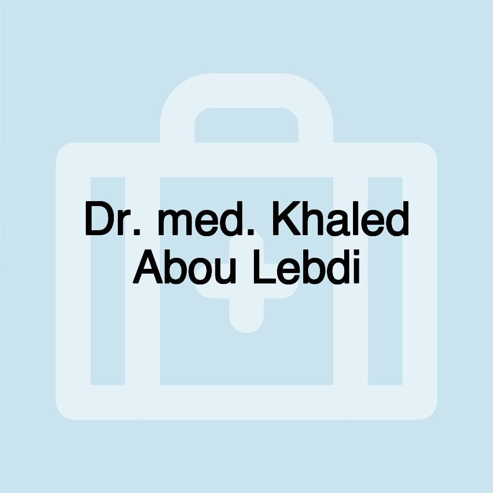 Dr. med. Khaled Abou Lebdi