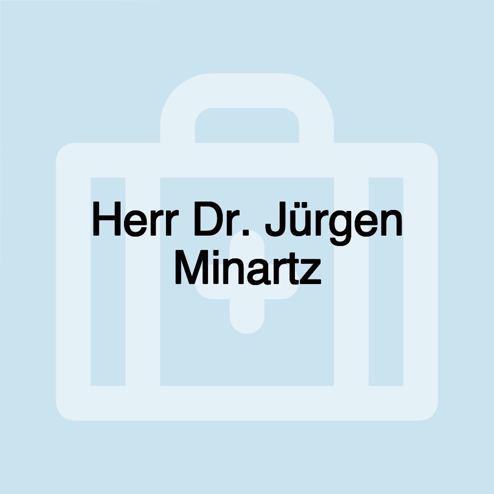 Herr Dr. Jürgen Minartz