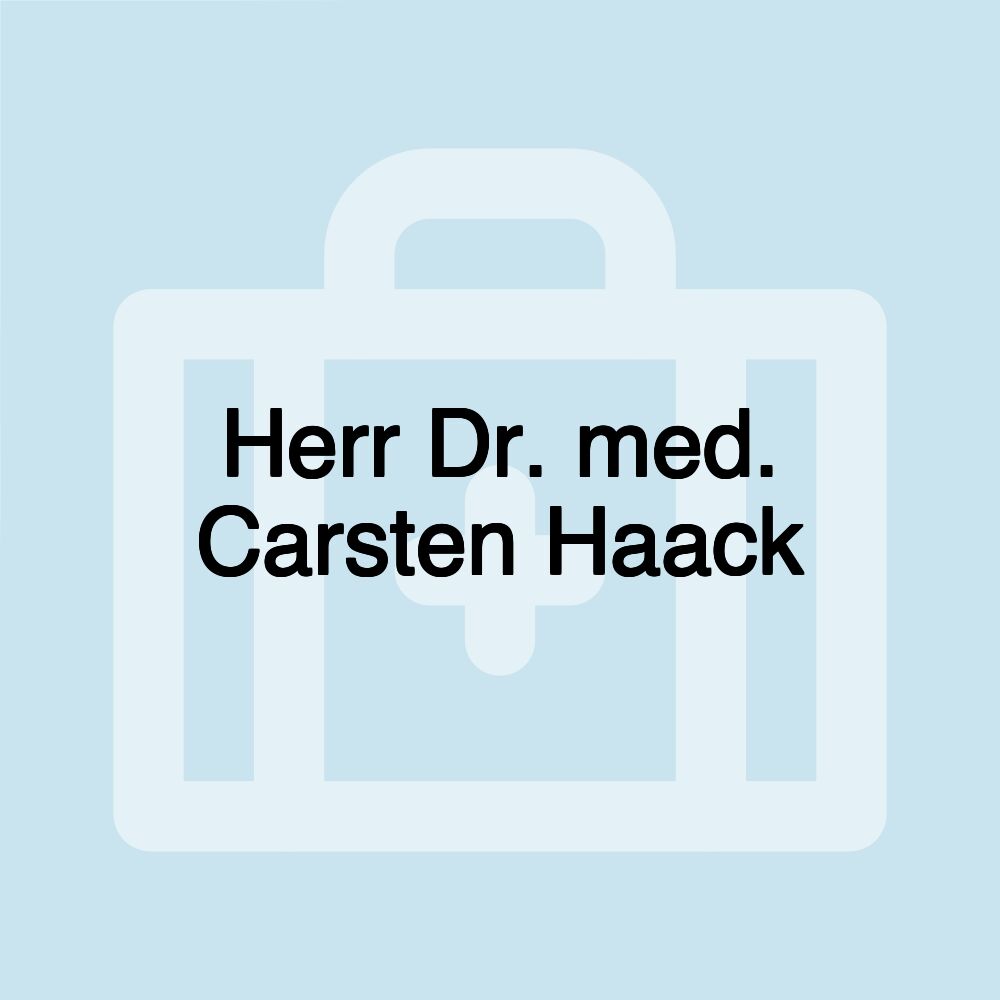 Herr Dr. med. Carsten Haack