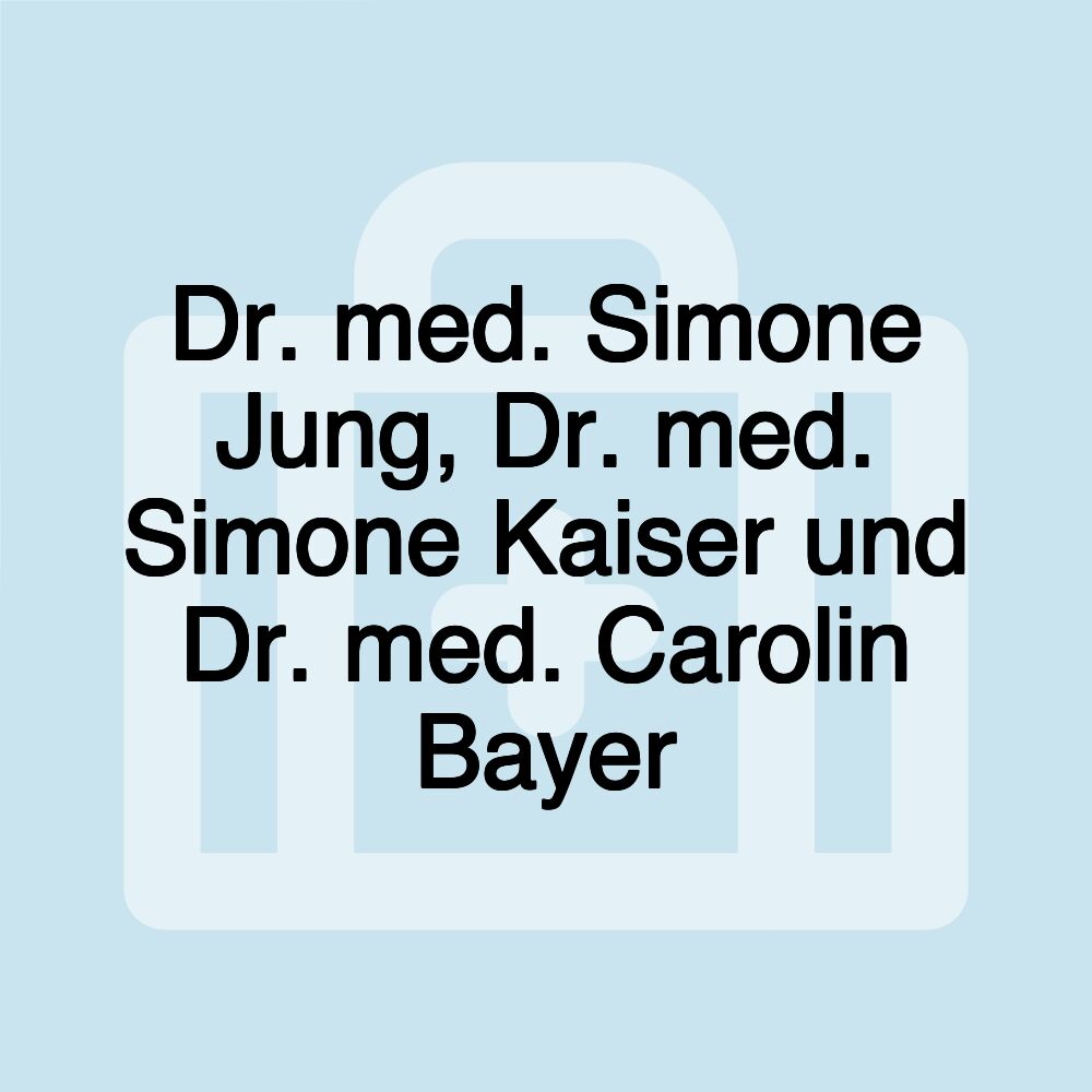 Dr. med. Simone Jung, Dr. med. Simone Kaiser und Dr. med. Carolin Bayer