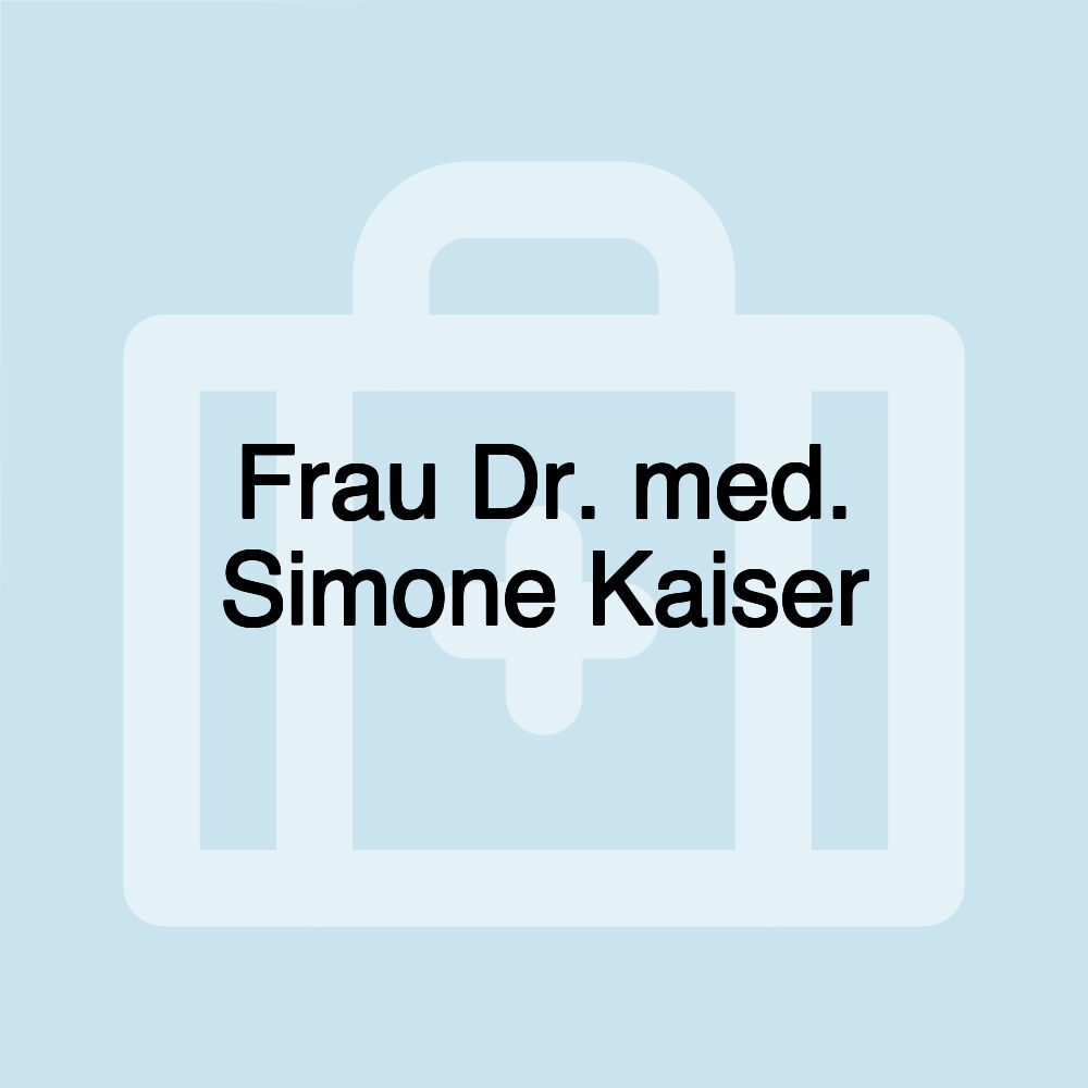 Frau Dr. med. Simone Kaiser