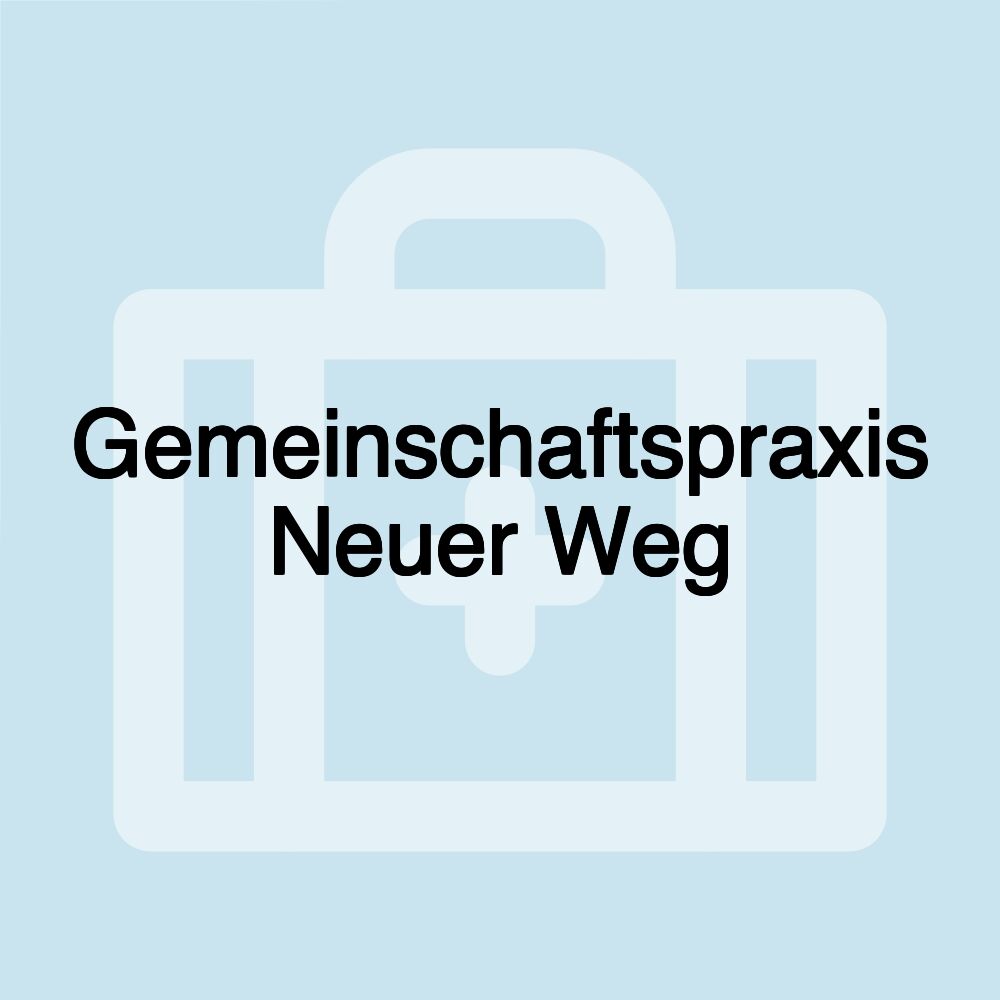 Gemeinschaftspraxis Neuer Weg