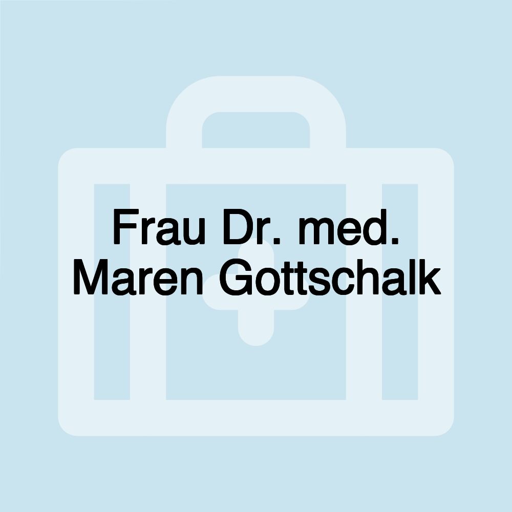 Frau Dr. med. Maren Gottschalk