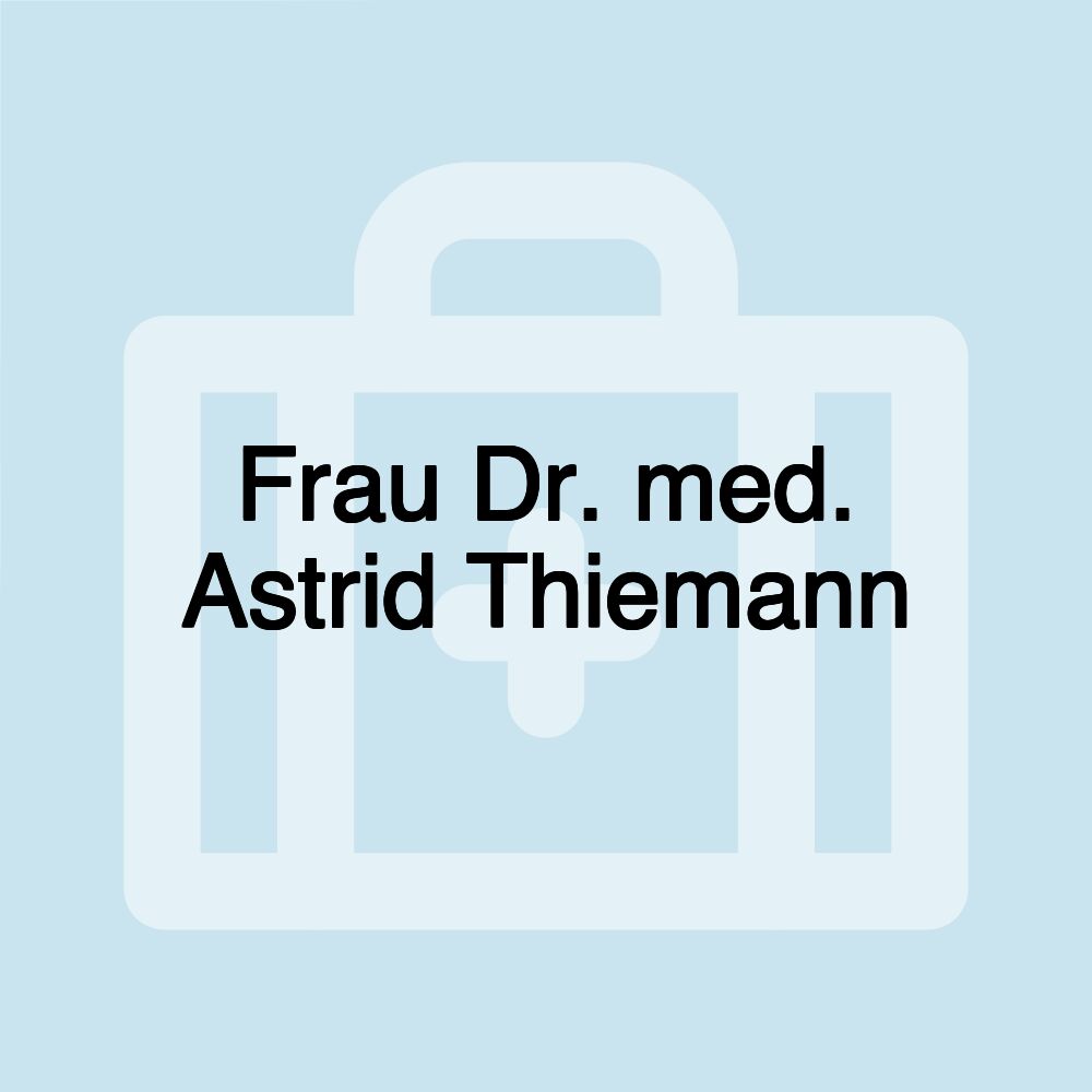 Frau Dr. med. Astrid Thiemann