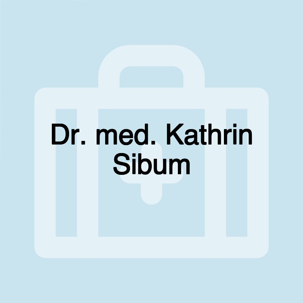 Dr. med. Kathrin Sibum