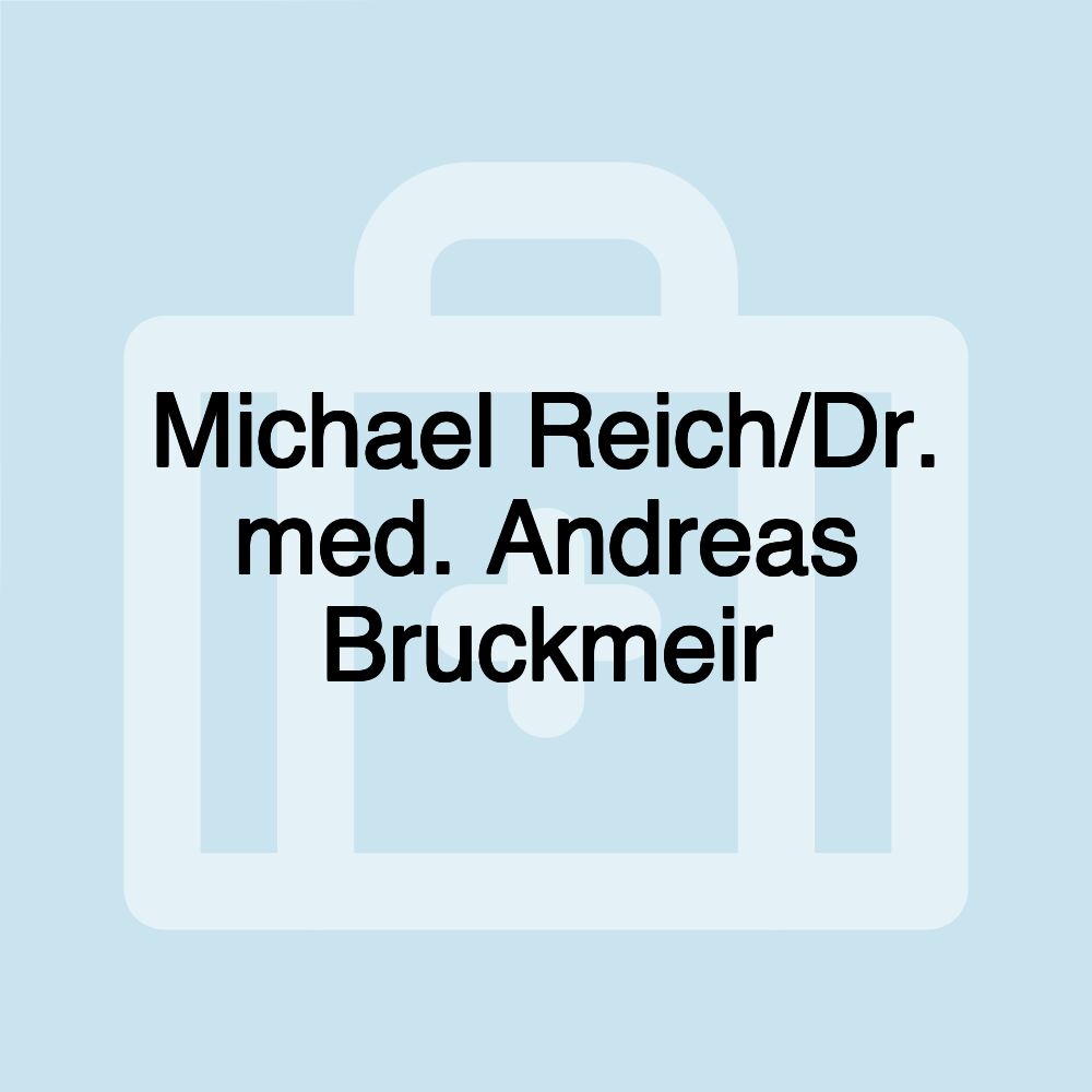 Michael Reich/Dr. med. Andreas Bruckmeir