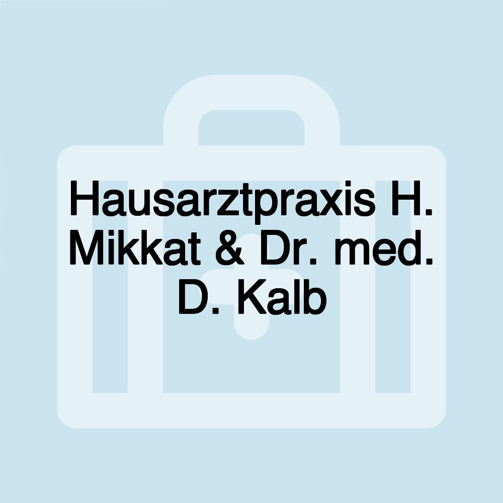 Hausarztpraxis H. Mikkat & Dr. med. D. Kalb