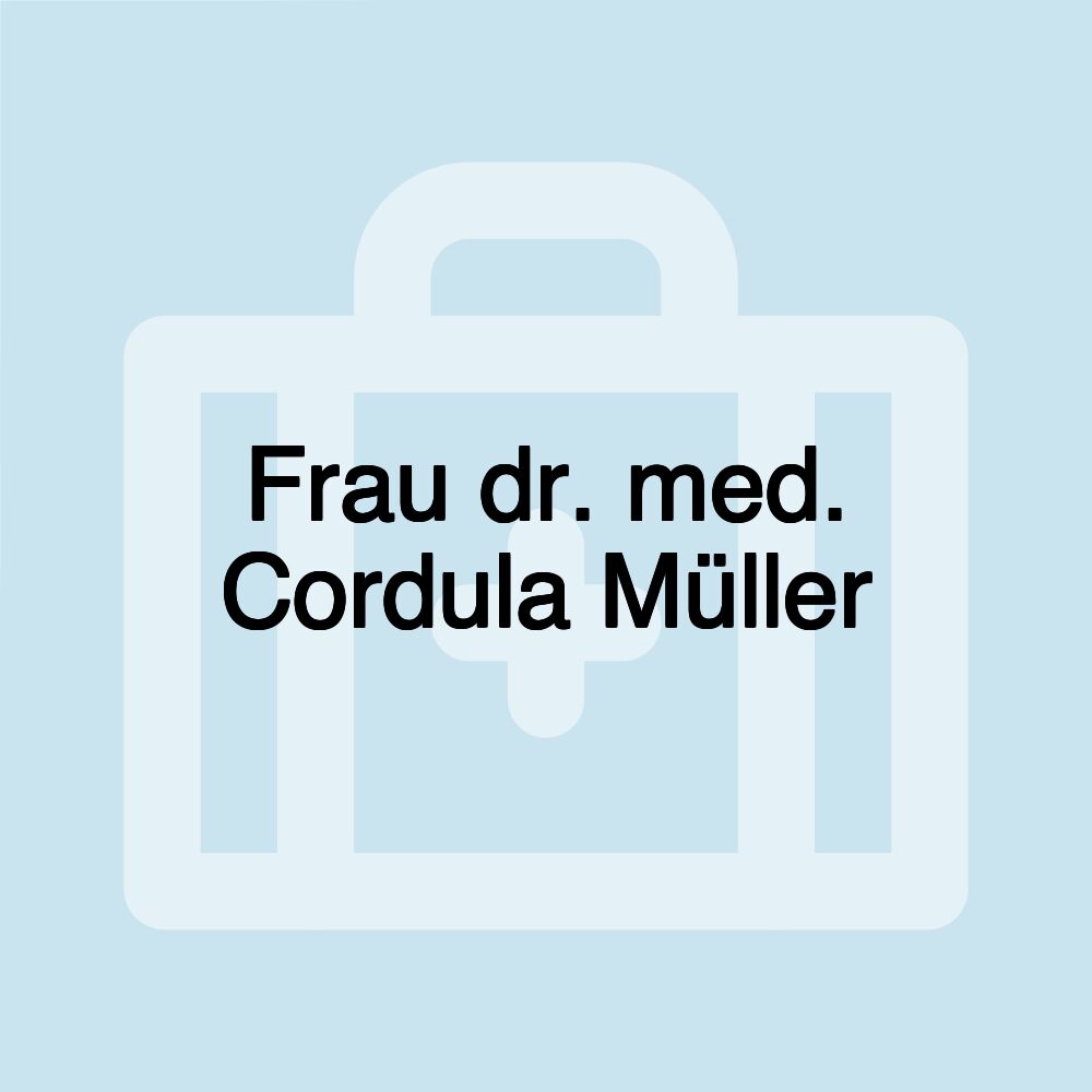 Frau dr. med. Cordula Müller