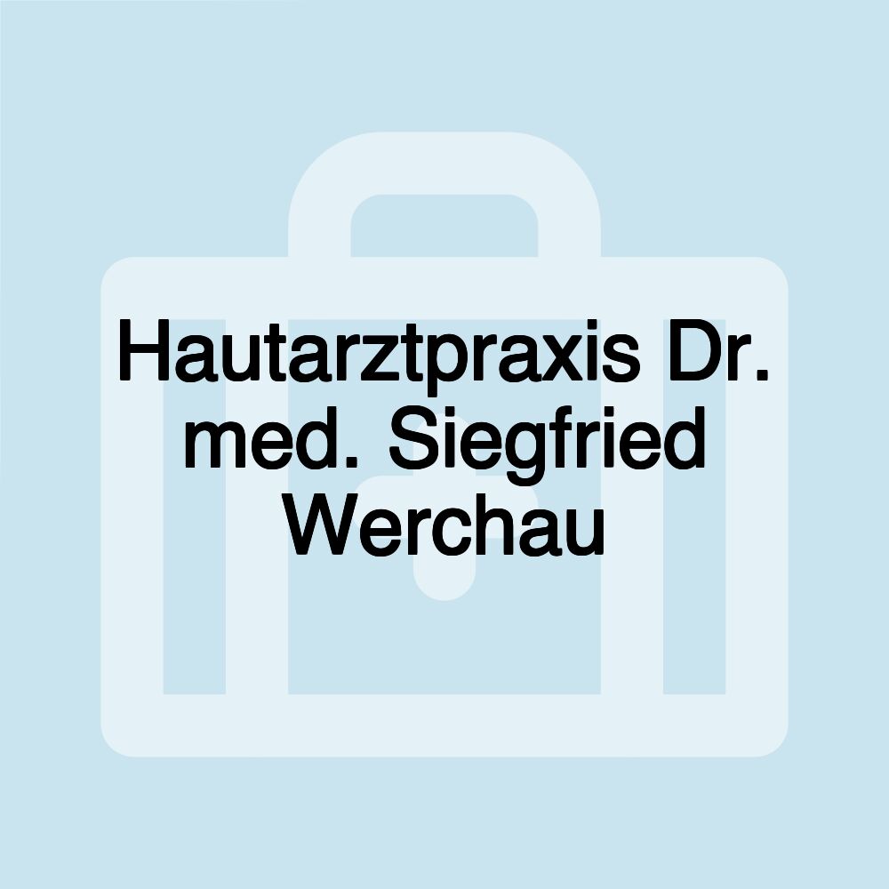 Hautarztpraxis Dr. med. Siegfried Werchau