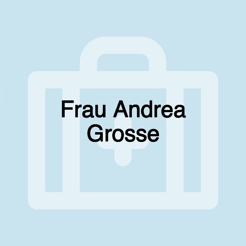 Frau Andrea Grosse