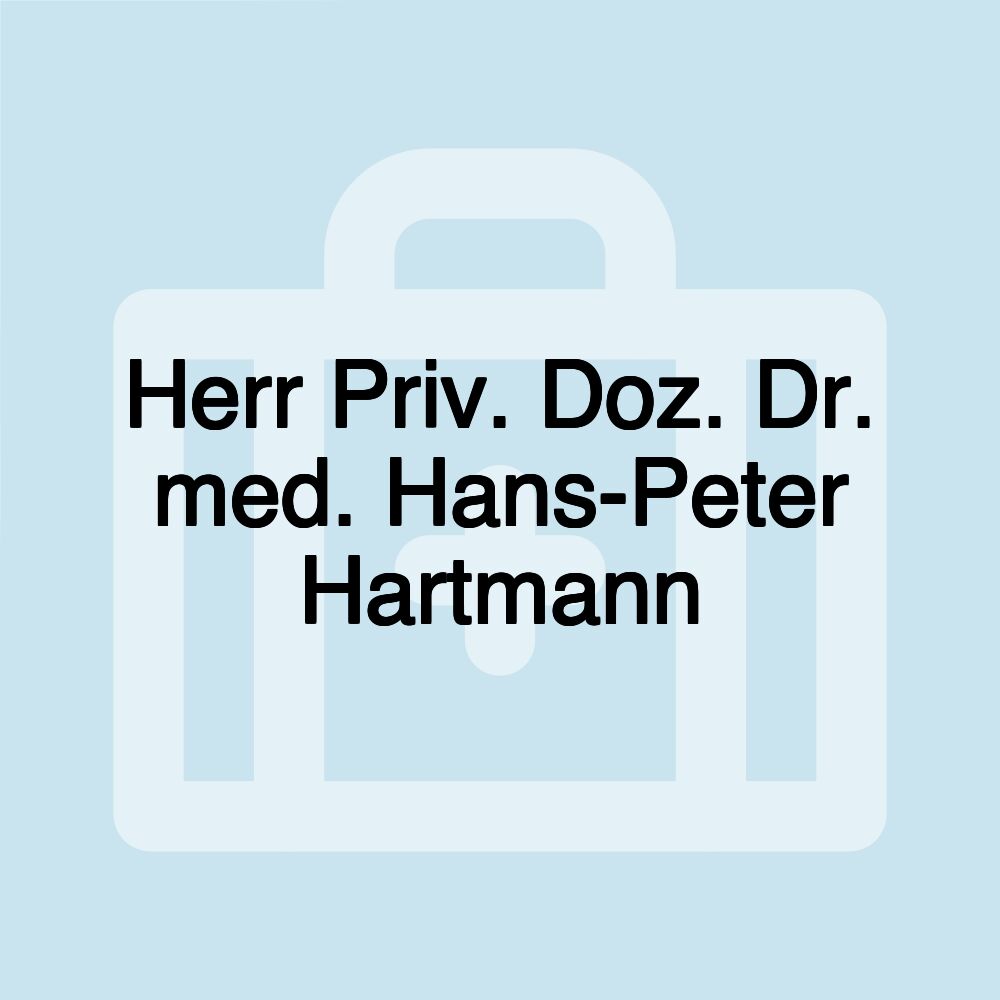 Herr Priv. Doz. Dr. med. Hans-Peter Hartmann