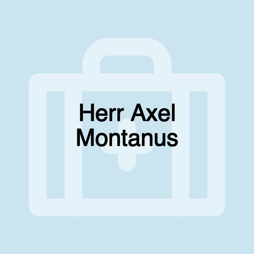 Herr Axel Montanus