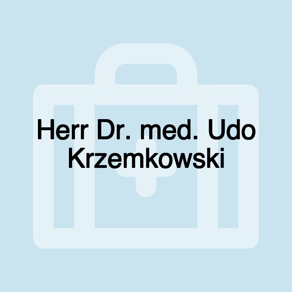 Herr Dr. med. Udo Krzemkowski