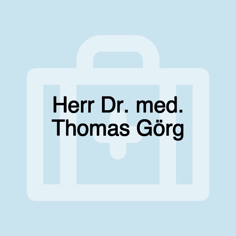 Herr Dr. med. Thomas Görg