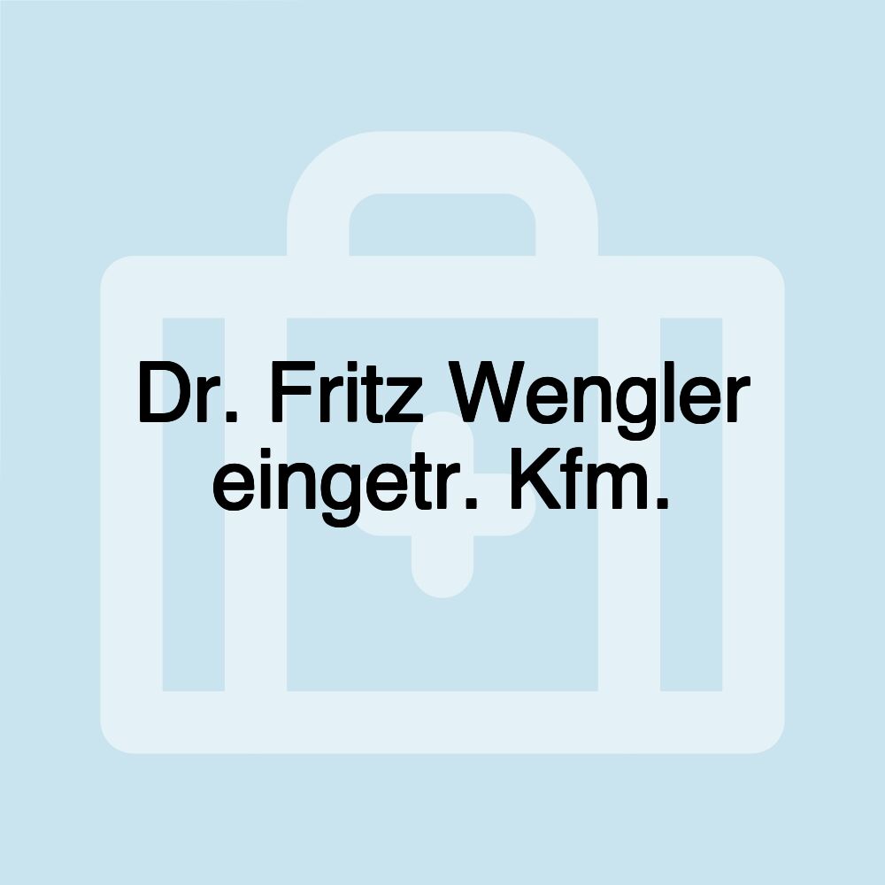 Dr. Fritz Wengler eingetr. Kfm.