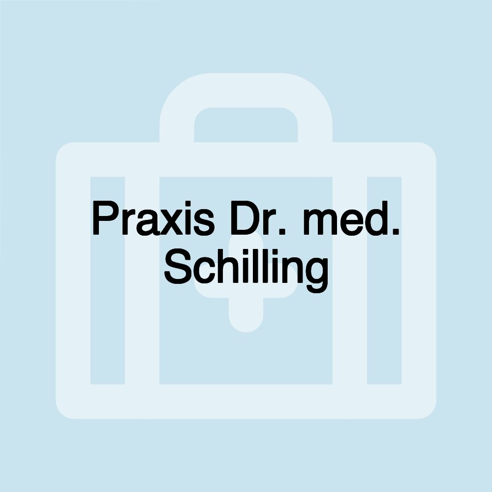 Praxis Dr. med. Schilling