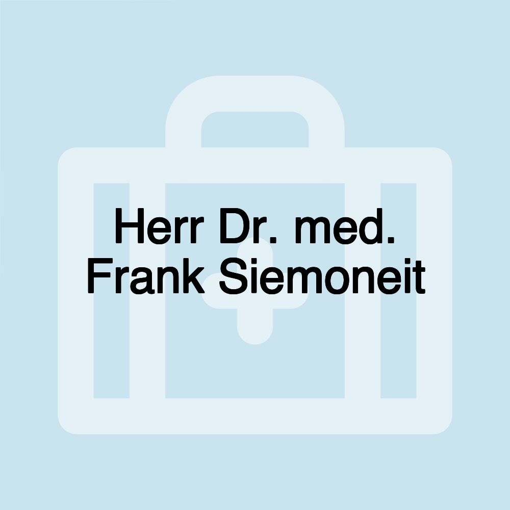 Herr Dr. med. Frank Siemoneit