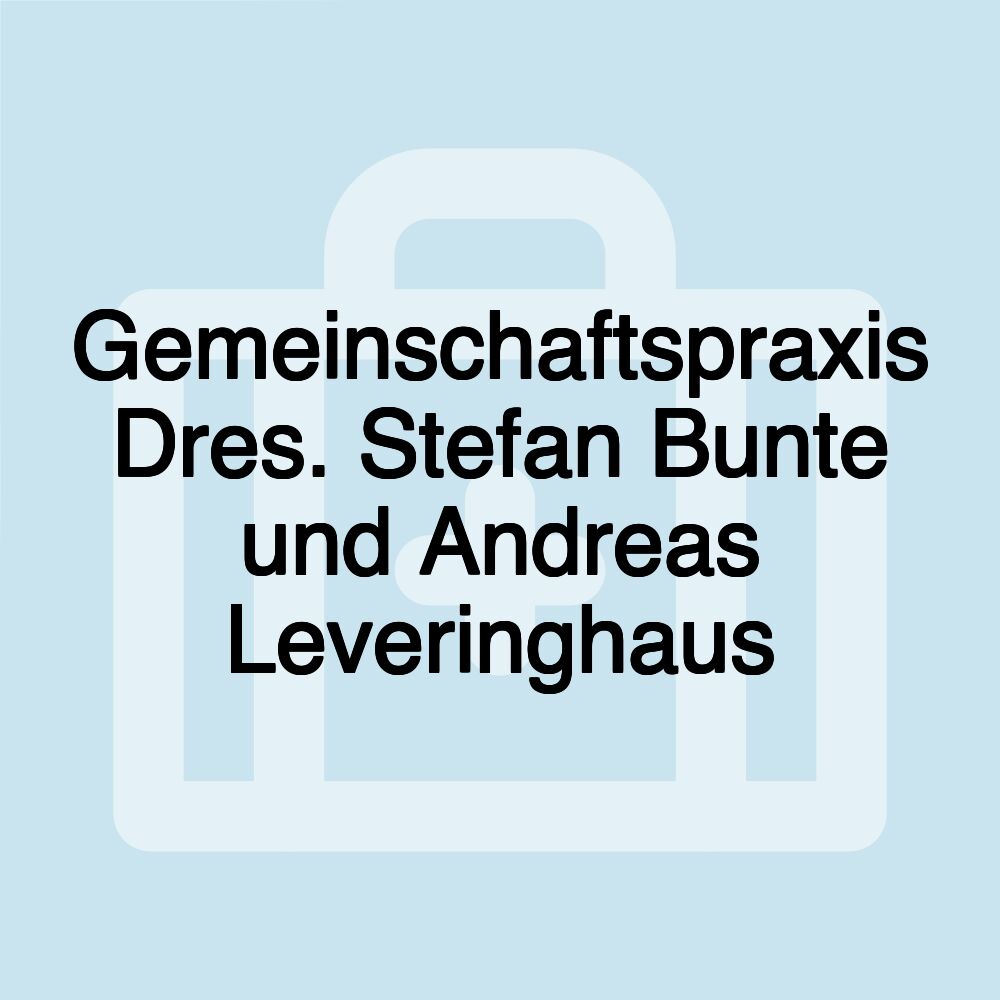 Gemeinschaftspraxis Dres. Stefan Bunte und Andreas Leveringhaus