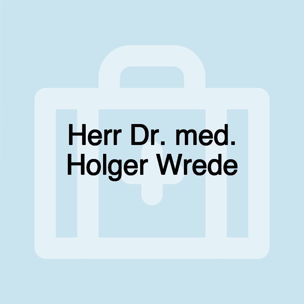 Herr Dr. med. Holger Wrede