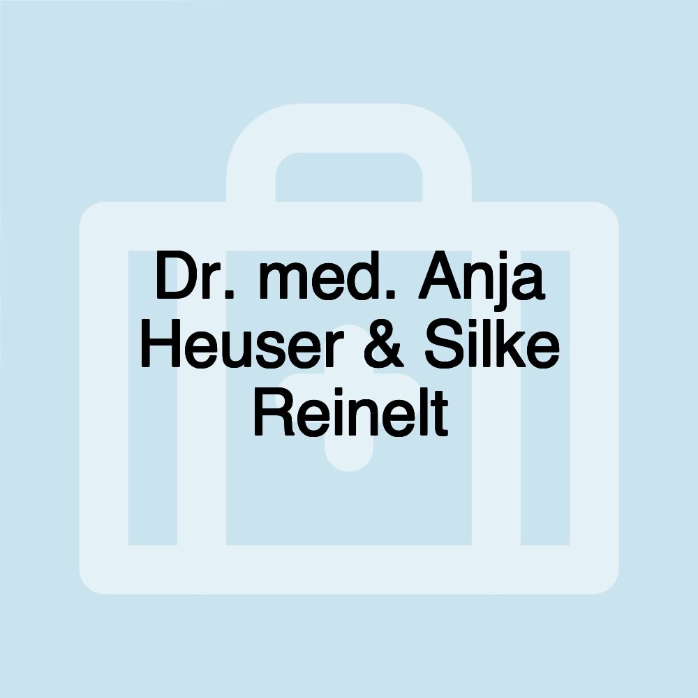 Dr. med. Anja Heuser & Silke Reinelt