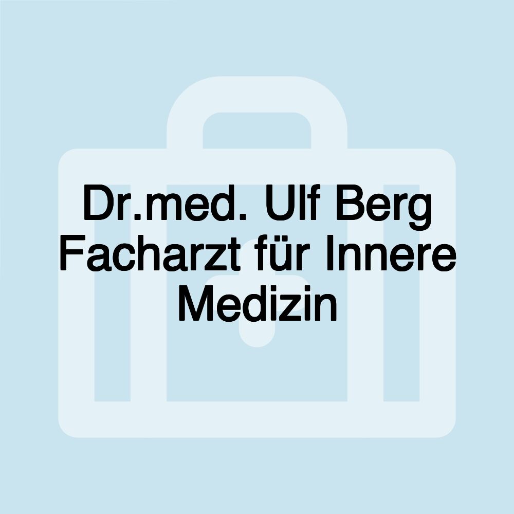 Dr.med. Ulf Berg Facharzt für Innere Medizin